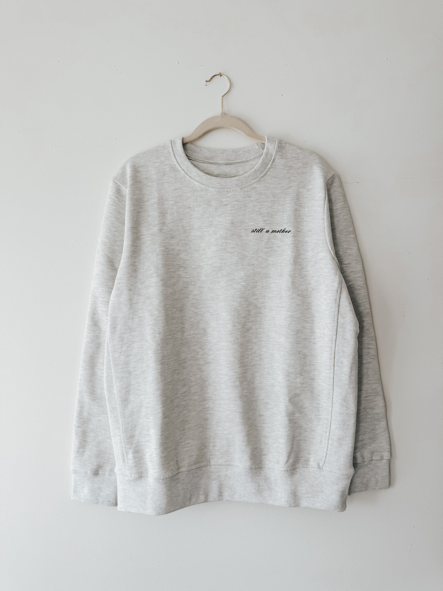 Signature Crewneck | Still A Mother
